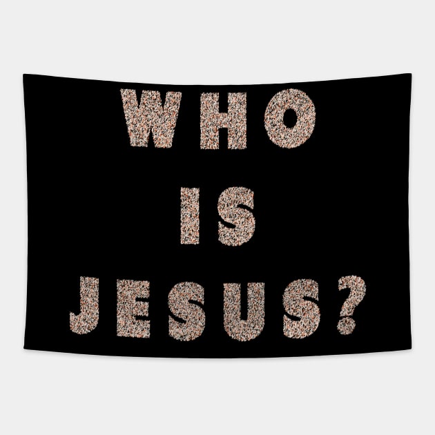 Who is Jesus? Tapestry by artist369