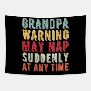 grandpa warning may nap suddenly at any time Tapestry
