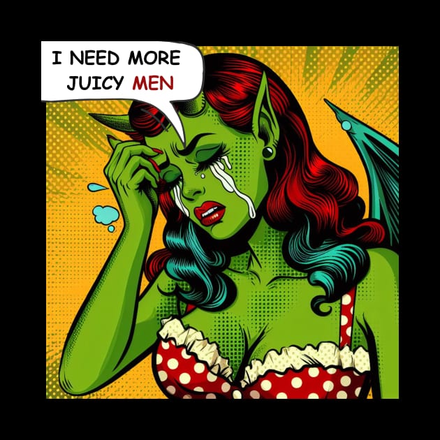 I Need More Juicy Men by 80s Pop Night