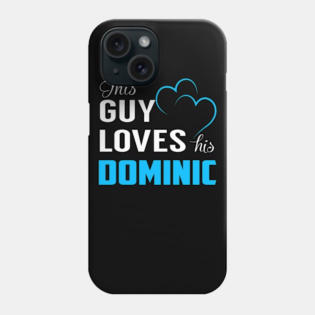 This Guy Loves His DOMINIC Phone Case by TrudiWinogradqa