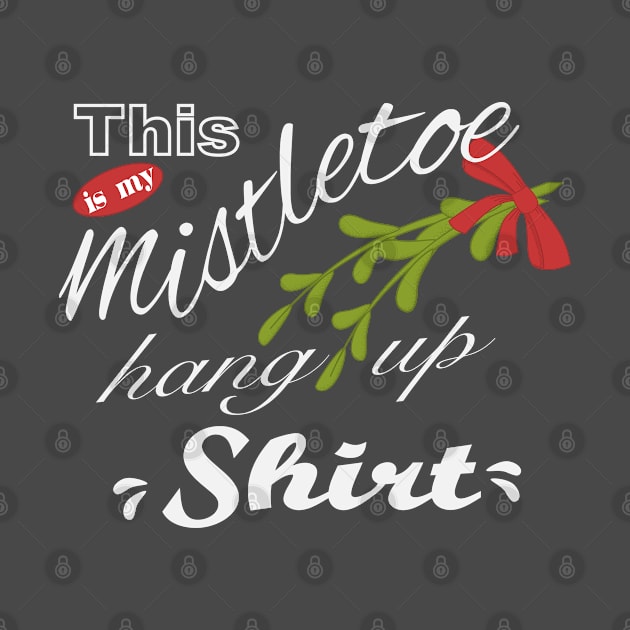 Mistletoe hanging shirt by beangrphx