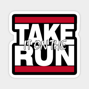 Take it on the Run! Magnet