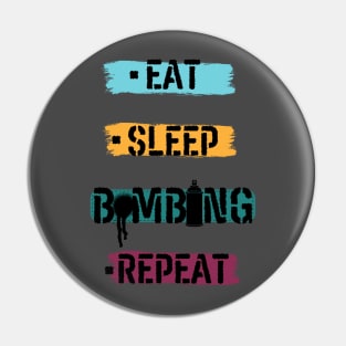 Eat Sleep BOMBING Repeat Pin