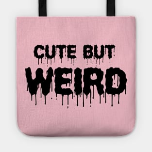 Cute But Weird Gothic Quote Creepy Emo Halloween Gift Aesthetic Tote