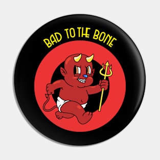 Bad to the bone Pin