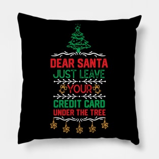 Santa Claus funny Saying Gift Ideas - Dear Santa Just Leave Your Credit Card Under the Tree - Xmas Santa Awesome Gifts Pillow