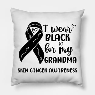 I Wear Black For My Grandma Skin Cancer Awareness Pillow