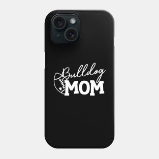 Bulldog Mom Football Lovers Phone Case