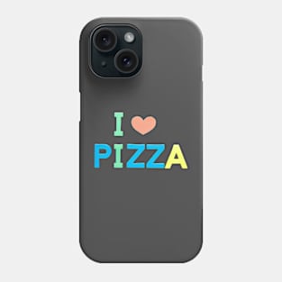 I Love Pizza Awesome Phone Case