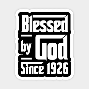 Blessed By God Since 1926 Magnet