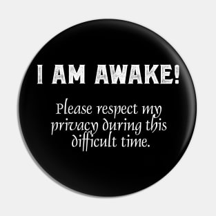 I Am Awake Pin