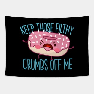 Keep Those Filthy Crumbs Off Me - Gluten Free Tapestry