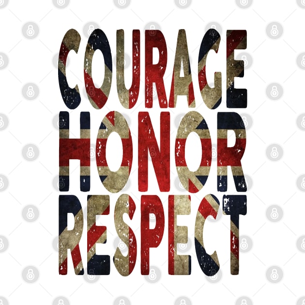 Courage, Honor, Respect - UK by Vitalitee