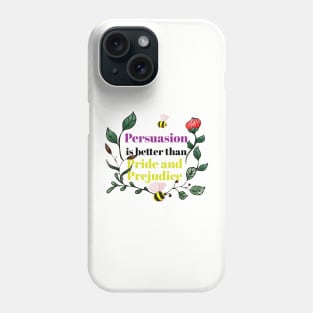 Persuasion is Better Than Pride and Prejudice - Design II Phone Case