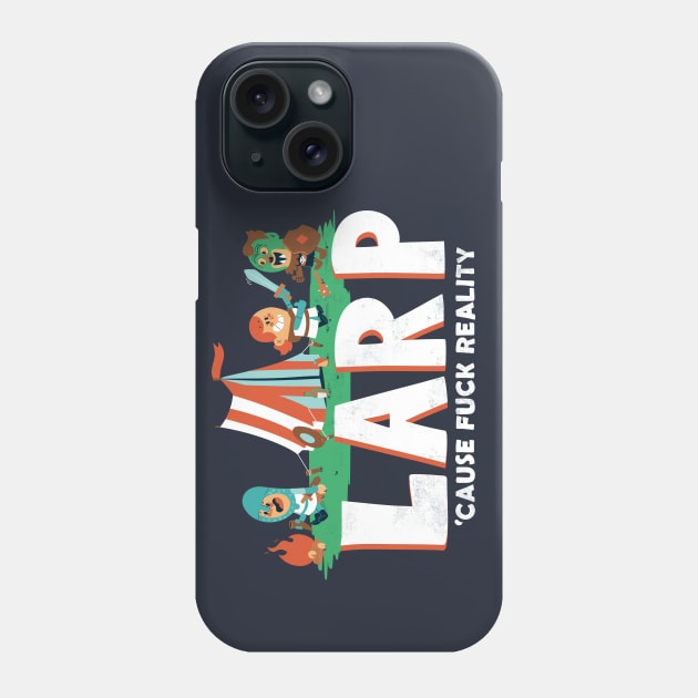 LARP - 'cause f*** reality Phone Case by Queenmob