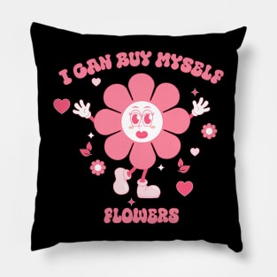 I can buy myself flowers Pillow