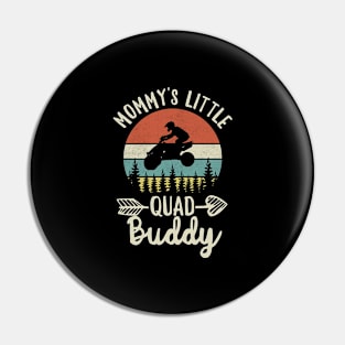 Mommy's little Quad Buddy Quote for your Quad Buddy Daughter Pin