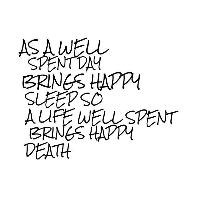 as a well spent day brings happy sleep so a life well spent brings happy death by GMAT