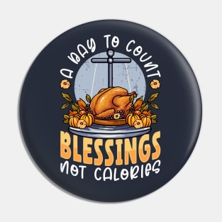 Thanksgiving  A Day To Count Blessings Not Calories Pin