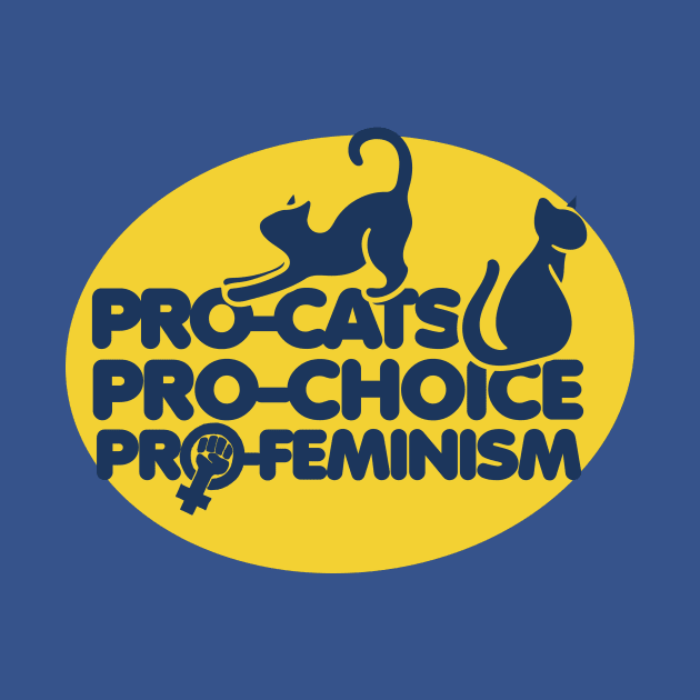 Pro-cats pro-choice pro-feminism by bubbsnugg