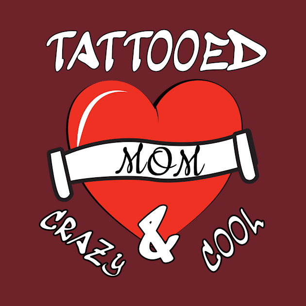 Tattoed Mom Crazy & Cool by emojiawesome