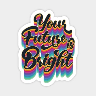 Your Future Is Bright - 70s Style Magnet