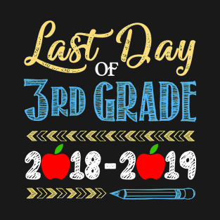 School Students Idea for Last Day Of 3rd Grade 2018-2019 T-Shirt