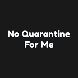 I Hate Quarantine T-Shirt