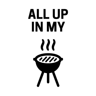 All Up In My Grill (minimal design) T-Shirt