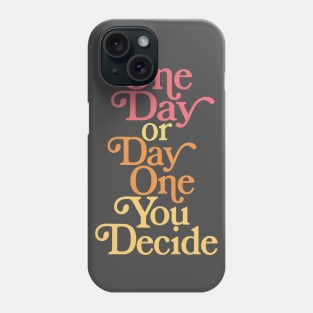 One Day or Day One - Motivational/Inspirational Typography Design Phone Case