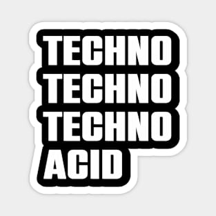 TECHNO TECHNO MORE TECHNO #4 ACID Magnet