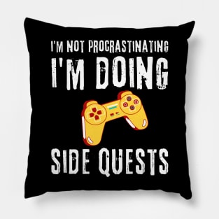 Gamer I'm Not Procrastinating I'm Doing Side Quests Pillow