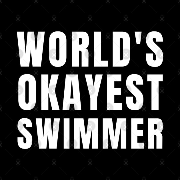 World's Okayest Swimmer by Textee Store