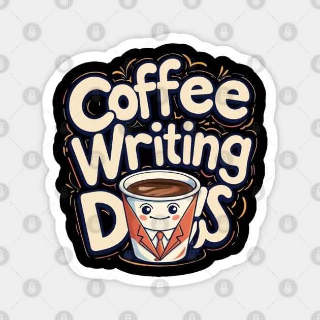 Coffee Writing Day one Magnet by SR8891