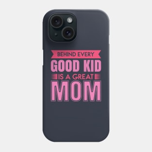 Behind Every Good Kid Phone Case