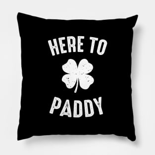 Here To Paddy Funny St. Patrick's Day Pillow