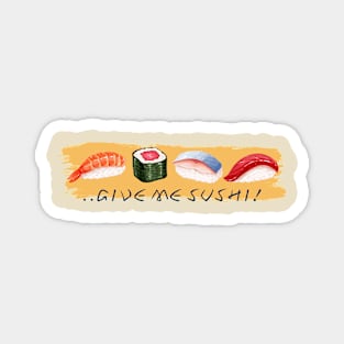 ..Give me Sushi! Magnet