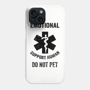 Emotional Support Human DO NOT PET Phone Case