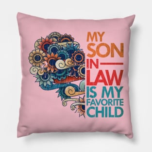 my son in law is my favorite child vintage Pillow