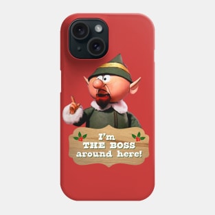 I'm THE BOSS Around Here! Boss Elf Phone Case