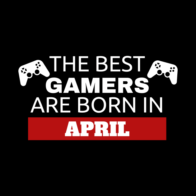 The Best Gamers Are Born In April by fromherotozero