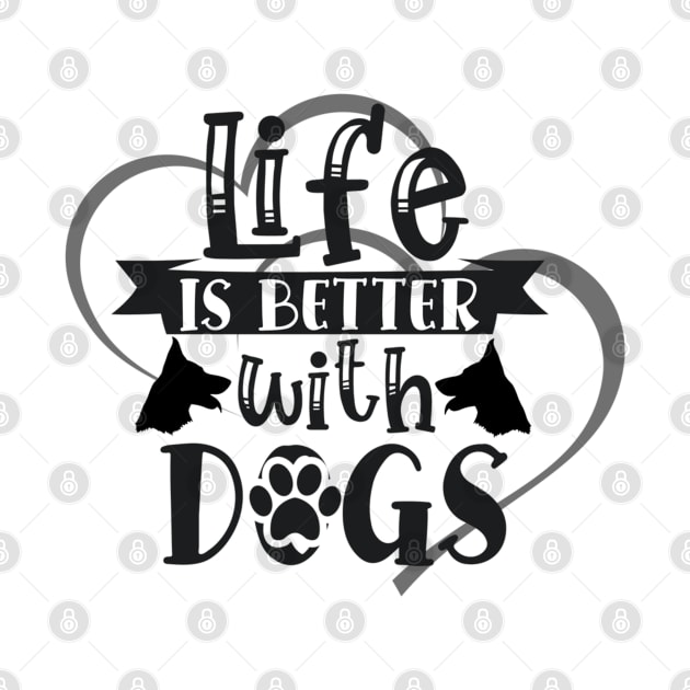 Life Is Better With Dogs by ERArts