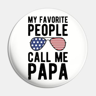 My Favorite People Call Me Papa gifts for him Pin