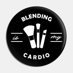 Makeup Artist - Blending is my cardio Pin