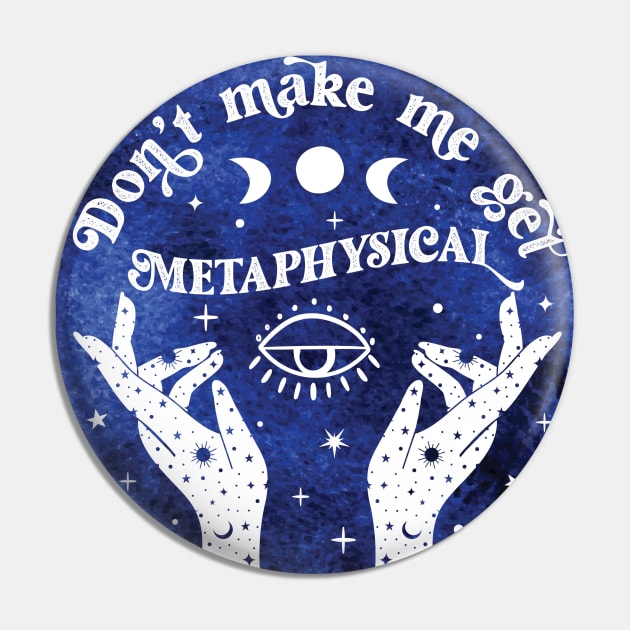 Don't make me get metaphysical Pin by Perpetual Brunch