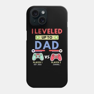 I leveled up to Dad 2023 Phone Case