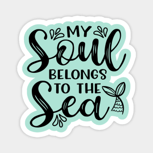 My Soul Belongs To The Sea Mermaid Beach Vacation Magnet