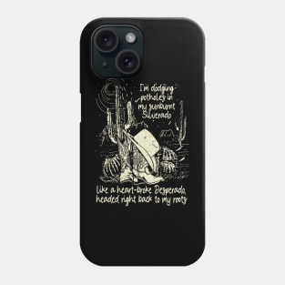 Like A Heart-Broke Desperado, Headed Right Back To My Roots Cowboy Boots Cactus Phone Case