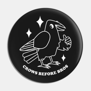 Crows before Bros Pin