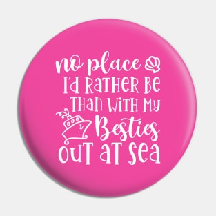 No Place I'd Rather Be Than With My Besties Out At Sea Cruise Vacation Cute Pin